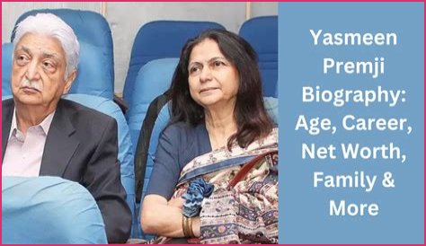 Yasmeen Premji Biography, Age, Book, Wiki : Sons Rishad, Tariq Premji